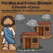 Jesus Parable The Wise And Foolish Builders Standard Edition Bible Study For Kids Wise And Foolish Builders Activities Parables