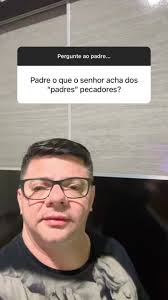 Sobre os “padres” pecadores #pecadores #padrejosileudoqueiroz  #amoraopróximo #emuitoemassa #igrejas #catolica #padrescatolicos