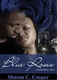 Blue Roses (Reunited Series #1) by Sharon C. Cooper