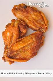 How To Make Amazing Wings From Frozen Wings Housewife Eclectic Baking Frozen Chicken Frozen Chicken Wings Cooking Frozen Chicken