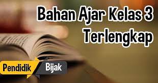 Pendahuluan kualitas suatu program pendidikan dan latihan dipengaruhi oleh banyak faktor, diantaranya kualitas bahan ajar, widyaiswara, sarana prasarana, lingkungan dan lain sebagainya. Pendidikbijak Blogspot Com Bahan Ajar Kelas 3 Sd Terlengkap