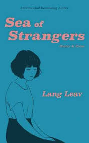 Read Sea Of Strangers Online By Lang Leav And Download Sea Of Strangers Book In Pdf Epub Mobi Or Kindle Lang Leav Lang Leav Books Best Poetry Books