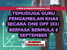 Temu Duga Guru Ambilan Khas One Off 2021 Bermula 8 September 2021 Sumber Pendidikan