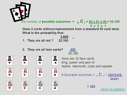 Of the remaining 26 red cards, 6 will be face cards: Draw 3 Cards Without Replacement From A Standard 52 Card Deck What Is The Probability That 1 They Are All Red 2 At Least One Is Black 3 They Are Ppt Download