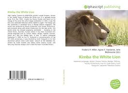 Covers of kimba the white lion volume 4 english. Kimba The White Lion 978 613 0 88013 2 6130880138 9786130880132
