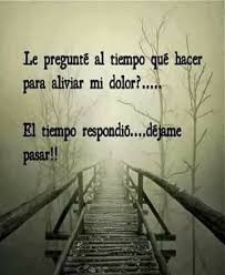 Le Pregunte Al Tiempo Spanish Inspirational Quotes Life Quotes Love Phrases