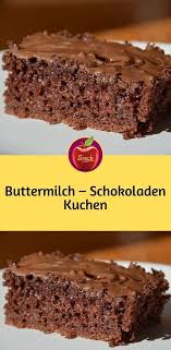 Auch ist er ziemlich schokoladig und das. Buttermilch Schokoladen Kuchen Kuchen Und Torten Kuchen Zutaten Kuchen