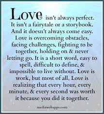 Life isn't a matter of milestones, but of moments. Love Isn T Always Perfect But This Definitely Defines True Love Valentines Day Love Quotes Love Quotes For Her Image Quotes