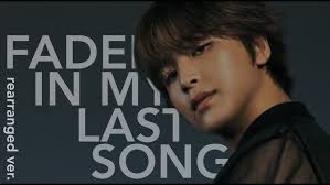 Faded In My Last Song