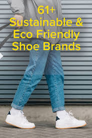 Fila shoes are built of high quality and come up with great comfort. 61 Best Sustainable Shoe Brands The Ultimate List 2021