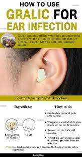 How To Cure An Ear Infection With Garllic Ear Infection Remedy Garlic For Ear Infection Cure Ear Infection