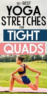 Tight Quads Are The Worse Here Are Some Yoga Poses To Help Stretch Out Your Quads And Thighs Tight Quads Yoga Stretches Quad Stretch