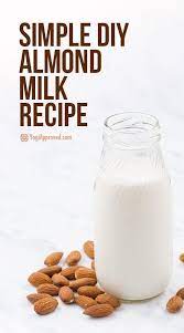 Easy Diy Almond Milk Recipe Yum Almond Milk Recipes Diy Almond Milk Recipes Diy Almond Milk