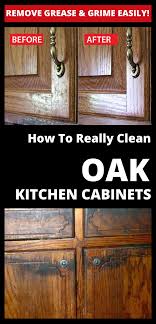 Remove Grease And Grime Easily How To Really Clean Oak Kitchen Cabinets Oak Kitchen Oak Kitchen Cabinets Cleaning Cabinets