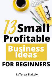 Ready To Start Your Business Business Ideas For Beginners Profitable Small Business Ideas Simple Small Business Ideas
