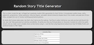 Random Story Title Generator Story Title Generator Story Titles Title Generator