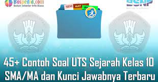 Prota promes sejarah wajib klas x. Lengkap 45 Contoh Soal Uts Sejarah Kelas 10 Sma Ma Dan Kunci Jawabnya Terbaru Bospedia