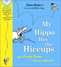 Kenn Nesbitt S Poetry For Kids My Hippo Has The Hiccups Poetry For Kids Funny Poems For Kids Poetry Books For Kids