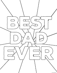 Happy fathers day coloring page. Best Dad Ever Fathers Day Coloring Pages Printable