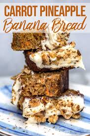 Carrot Pineapple Banana Bread Recipe With Cream Cheese Frosting Recipe Banana Recipes Carrot Cake Bread Pineapple Banana Bread Recipe