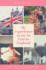 My Experience Working As An Au Pair In England With Aupairworld The Lifestyle Hunter Work Abroad Au Pair Working Abroad Programs