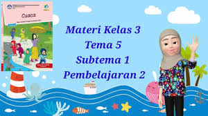 Cuaca ipa kelas 3 semester 2 4. Materi Tematik Kelas 3 Sd Tema 5 Subtema 1 Pembelajaran 2 Youtube