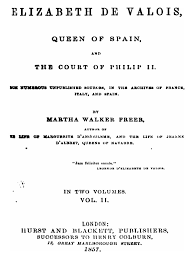 Eine bonitätsauskunft gibt ihnen auskunft über die zahlungsfähigkeit und kreditwürdigkeit. Elizabeth De Valois Queen Of Spain And The Court Of Philippe Ii Martha Walker Preer 1857 Volume 1 House Of Valois Prayer