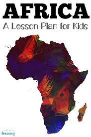 Simple Introduction To Africa Lesson Plan For Kids Africa Lesson Plans Africa Continent Africa
