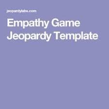 Empathy Game Jeopardy Template Jeopardy Template Empathy Templates