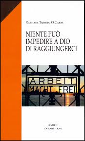 NIENTE PUÒ IMPEDIRE A DIO DI RAGGIUNGERCI – DIARIO DI UN SOPRAVVISSUTO A  DACHAU – La Madonna del Carmine