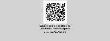 La postración puede ser profunda y superficial. Postracion Diccionario Abierto De Espanol