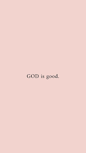 God Is Good Bible Verse Wallpaper God Is Good Jesus Wallpaper