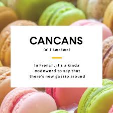 Wordoftheday Did You Know In French They Use The Word Cancans When They Refer To A Gossip Languages French Fransizca Dil Bilgisi Fransizca Dil