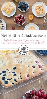 Einfacher Schneller Obstkuchen Vom Blech Backen Macht Glucklich Rezept Obstkuchen Blech Blechkuchen Mit Obst Blechkuchen Rezepte