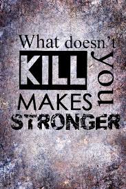 What Doesn T Kill You Makes You Stronger Song Quotes Lyric Quotes Amazing Quotes