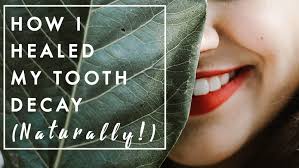 How I Healed My Tooth Decay Naturally Break Wild