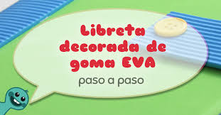 Como Decorar Una Libreta Con Goma Eva Fixo Kids