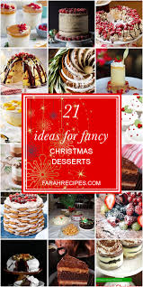 Choosing the best dessert will help you feel relaxed, organised and ready to celebrate! 21 Ideas For Fancy Christmas Desserts Most Popular Ideas Of All Time