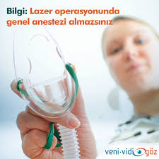 Lazer Operasyonunda Genel Anestezi Almazsiniz Bilgi