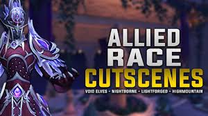 The first 2 alliance allied races are locked behind the you are now prepared! Allied Race Cutscenes Void Elf Nightborne Lightforged Draenei Highmountain Taruen Scenes By Leysttv