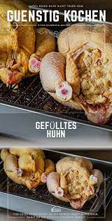 Ein Gefulltes Huhn Ist Zwar Sehr Lecker Leider Wird Es Oft Vergessen Rezept Gunstig Kochen Rezepte Lebensmittel Essen