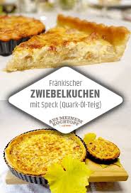 Frankischer Zwiebelkuchen Mit Speck Quark Olteig Zwiebelkuchen Rezepte Lecker