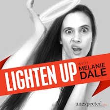 Lighten Up with Melanie Dale: Lighten Up #126: Jamie Sumner