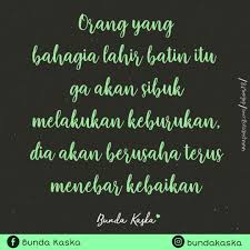 Orang Yang Bahagia Lahir Bathin Itu Tidak Akan Sibuk Menebar Keburukan Orang Yang Bahagia Bahagia Kutipan