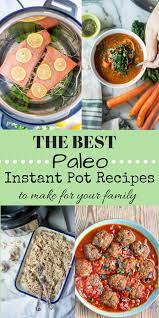 The Best Paleo Instant Pot Recipes To Make For Your Family - The Natural Nurturer Instant Pot Paleo Paleo Instant Pot Recipes Instant Pot Recipes