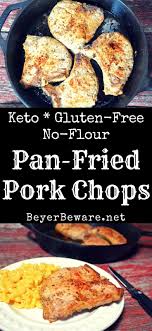 When I Am Looking For A No Nonsense Focus On The Pork Chop Recipe This Pan Fried Pork Chop Recipe Is Fried Pork Chops Pan Fried Pork Chops Low Carb Pork Chops