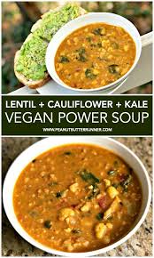 Lentil Cauliflower And Kale Vegan Power Soup Peanut Butter Runner Recipe In 2020 Veggie Recipes Lentils Kale Soup Recipes