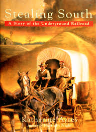 A story from the unde. Stealing South A Story Of The Underground Railroad Book By Katherine Ayres Considerthelilies Org
