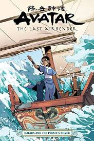 Katara has been undefeated in battle; Avatar The Last Airbender Katara And The Pirate S Silver By Hicks Faith Erin Wartman Peter Matera Adele Amazon Ae