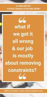 Adding And Removing Constraints Impacts Patterns And Performance Too Many Constraints Limit People From Taking Action And Collaborating Which Is Usually The Op